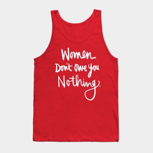 Women Don't Owe You Nothing: Feminist Calligraphy Quote Tank Top